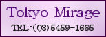 Tokyo　MIRAGE